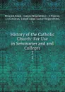 History of the Catholic Church: For Use in Seminaries and and Colleges. 2 - Heinrich Brück