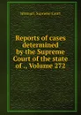 Reports of cases determined by the Supreme Court of the state of ., Volume 272 - Missouri. Supreme Court