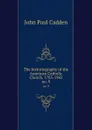 The historiography of the American Catholic Church, 1785-1943. no. 9 - John Paul Cadden