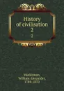 History of civilisation. 2 - William Alexander Mackinnon