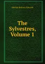 The Sylvestres, Volume 1 - Matilda Betham-Edwards