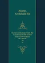 History of Europe from the Commencement of the French Revolution in 1789 to . 10 - Archibald Alison