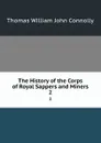 The History of the Corps of Royal Sappers and Miners. 2 - Thomas William John Connolly