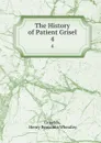 The History of Patient Grisel. 4 - Henry Benjamin Wheatley Griselda