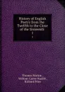 History of English Poetry from the Twelfth to the Close of the Sixteenth . 1 - Thomas Warton