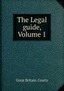 The Legal guide, Volume 1 - Great Britain. Courts