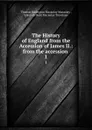 The History of England from the Accession of James II.: from the accession . 1 - Thomas Babington Macaulay Macaulay