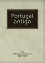 Portugal antigo - Francisco Zacharias Aça