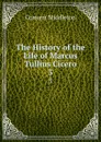 The History of the Life of Marcus Tullius Cicero. 3 - Conyers Middleton