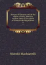 History of Florence and of the affairs of Italy, from the earliest times to the death of Lorenzo the Magnificent. 6 - Machiavelli Niccolò