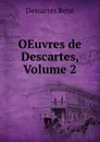 OEuvres de Descartes, Volume 2 - René Descartes