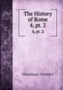 The History of Rome. 4,.pt. 2 - Théodor Mommsen