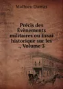Precis des Evenements militaires ou Essai historique sur les ., Volume 3 - Mathieu Dumas