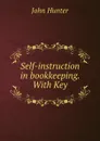 Self-instruction in bookkeeping. With Key - Hunter John