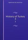 History of Turkey. 3 - Lamartine Alphonse de