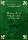 History of the United States of America. 3 - Henry William Elson