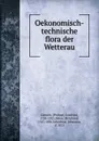 Oekonomisch-technische flora der Wetterau - Philipp Gottfried Gärtner