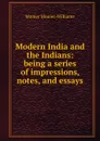 Modern India and the Indians: being a series of impressions, notes, and essays - Monier-Williams Monier