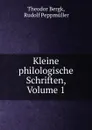 Kleine philologische Schriften, Volume 1 - Theodor Bergk