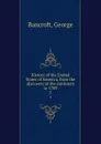History of the United States of America, from the discovery of the continent to 1789. 5 - George Bancroft