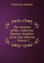 The memoirs of Mrs. Catherine Jemmat: daughter of the late Admiral ., Volume 2 - Catherine Jemmat