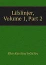 Lifslinjer, Volume 1,.Part 2 - Ellen Karolina Sofia Key