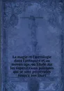 La magie et l.astrologie dans l.antiquite et au moyen age, ou Etude sur les superstitions paiennes qui se sont perpetuees jusqu.a nos jours - Louis-Ferdinand-Alfred Maury