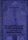 Die christliche Lehre von der Versohnung: in ihrer geschichtlichen . - Ferdinand Christian Baur