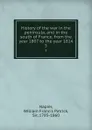 History of the war in the peninsula, and in the south of France, from the year 1807 to the year 1814. 5 - William Francis Patrick Napier