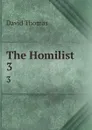 The Homilist. 3 - David Thomas