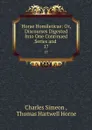 Horae Homileticae: Or, Discourses Digested Into One Continued Series and . 17 - Charles Simeon