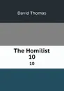 The Homilist. 10 - David Thomas
