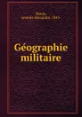 Geographie militaire - Anatole Alexandre Marga