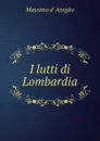 I lutti di Lombardia - Massimo d' Azeglio
