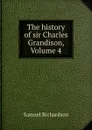 The history of sir Charles Grandison, Volume 4 - Samuel Richardson