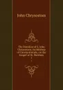 The Homilies of S. John Chrysostom, Archbishop of Constantinople, on the Gospel of St. Matthew. 1 - John Chrysostom