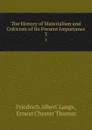 The History of Materialism and Criticism of Its Present Importance. 3 - Friedrich Albert Lange