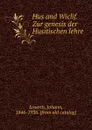 Hus and Wiclif. Zur genesis der Husitischen lehre - Johann Loserth