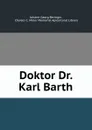 Doktor Dr. Karl Barth - Johann Georg Beringer