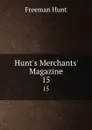 Hunt.s Merchants. Magazine. 15 - Freeman Hunt