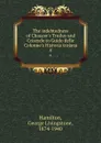 The indebtedness of Chaucer.s Troilus and Criseyde to Guido delle Colonne.s Historia trojana. 4 - George Livingstone Hamilton