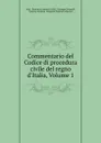 Commentario del Codice di procedura civile del regno d.Italia, Volume 1 - Domenico Antonio Galdi Italy