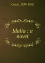 Idalia : a novel - Ouida