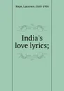 India.s love lyrics; - Laurence Hope