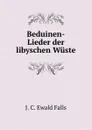 Beduinen-Lieder der libyschen Wuste - J.C. Ewald Falls