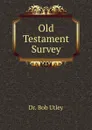 Old Testament Survey - Bob Utley