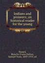 Indians and pioneers; an historical reader for the young - Blanche Evans Hazard