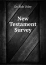New Testament Survey - Bob Utley