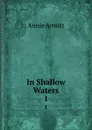 In Shallow Waters. 1 - Annie Armitt