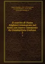 Il convito di Dante Alighieri reintegrato nel testo con nuovo commento da Giambattista Giuliani . 2 - Dante Alighieri